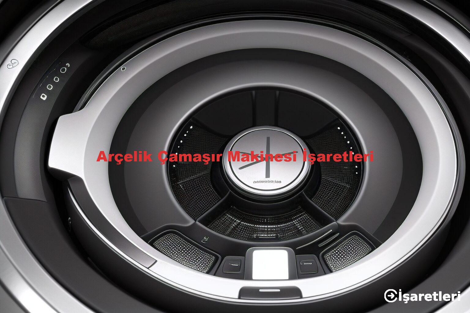 Arçelik Çamaşır Makinesi İşaretleri