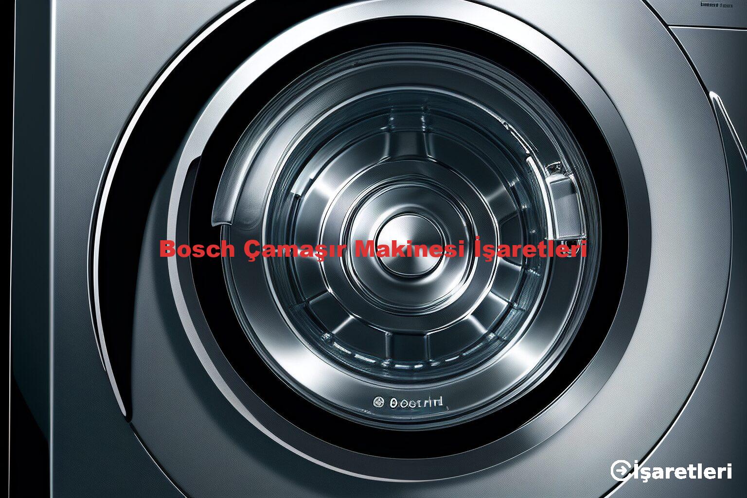 Bosch Çamaşır Makinesi İşaretleri