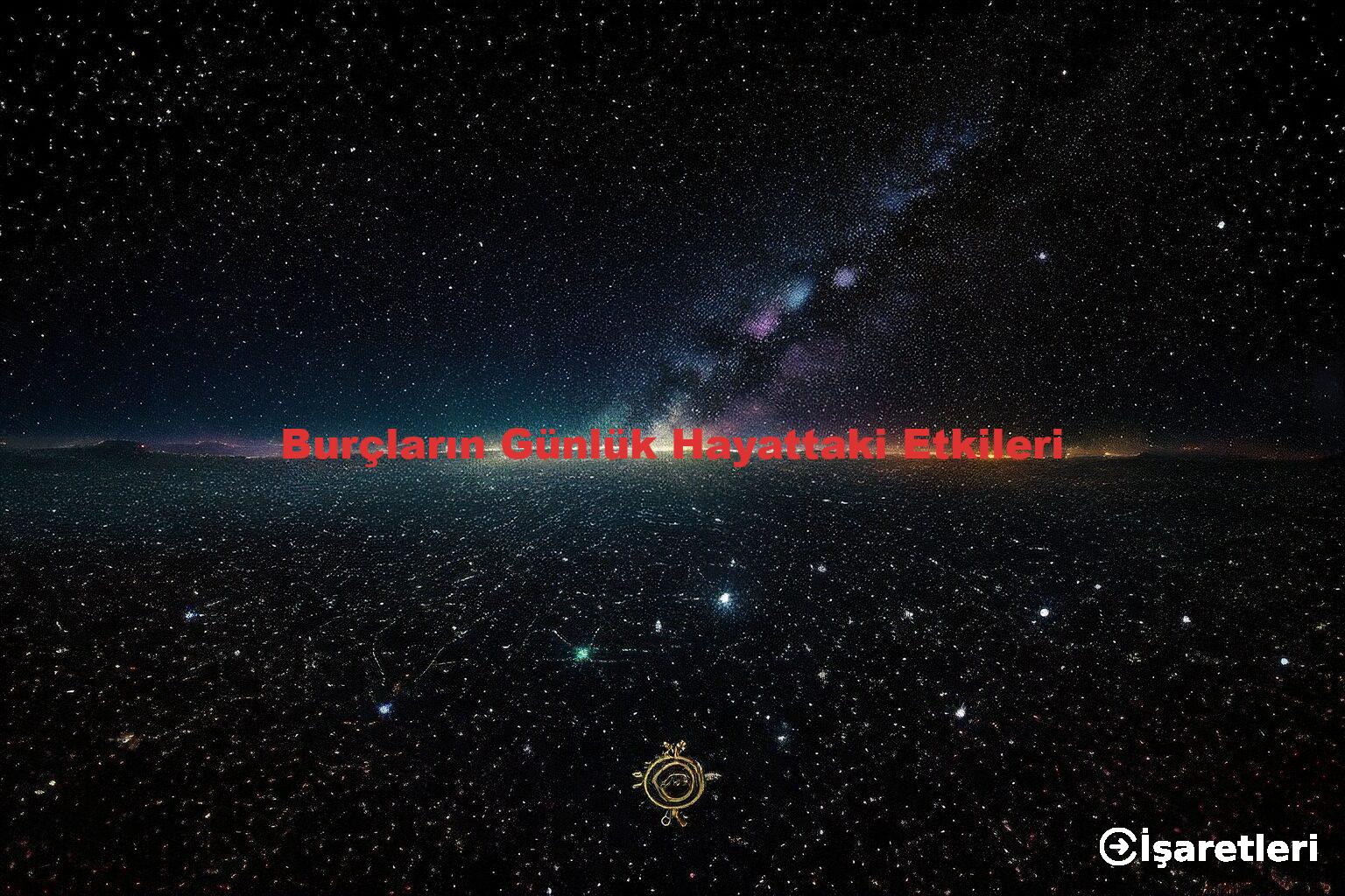 Burçların Günlük Hayattaki Etkileri