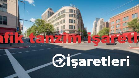 trafik tanzim işaretleri