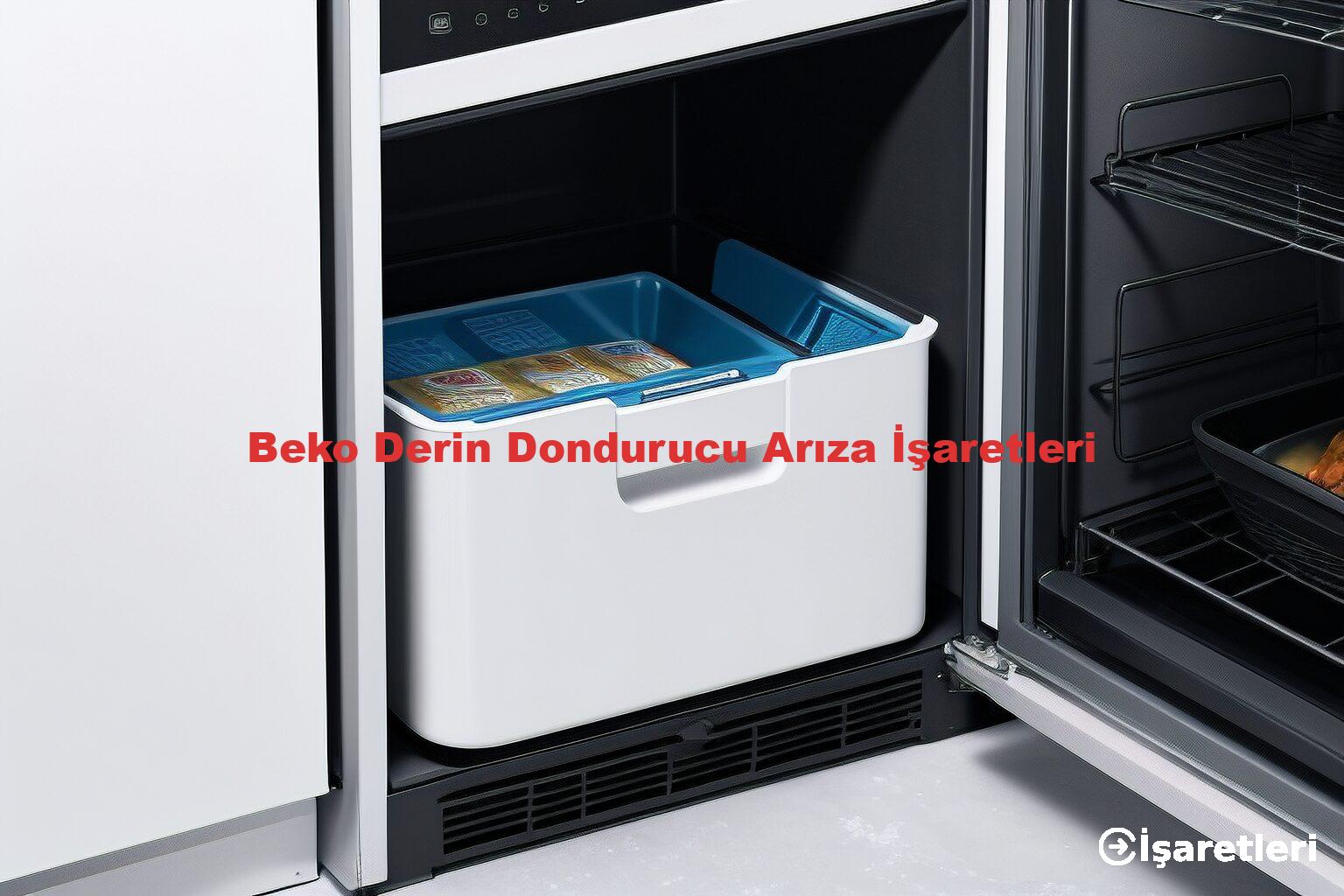 Beko Derin Dondurucu Arıza İşaretleri