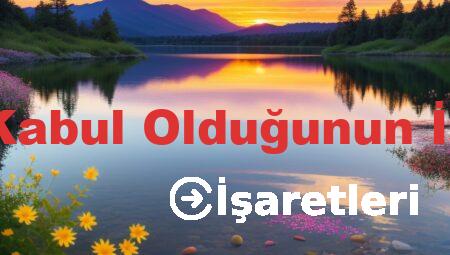 Duanın Kabul Olduğunun İşaretleri