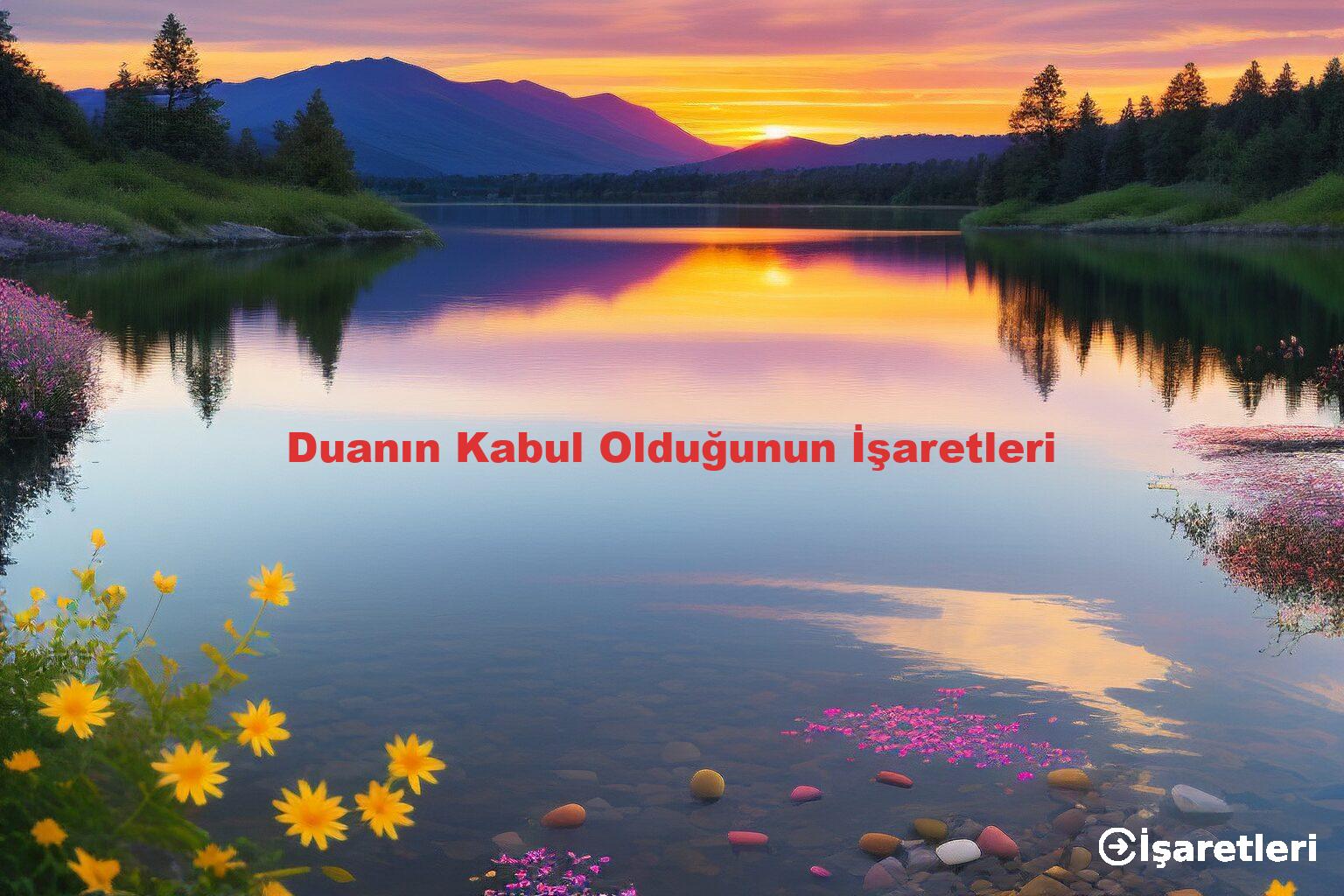 Duanın Kabul Olduğunun İşaretleri