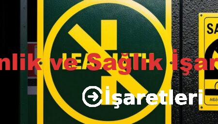 Güvenlik ve Sağlık İşaretleri
