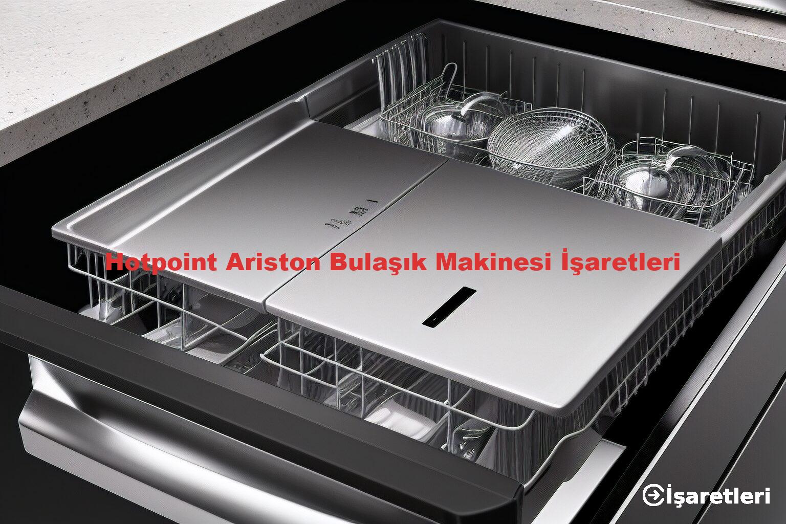 Hotpoint Ariston Bulaşık Makinesi İşaretleri