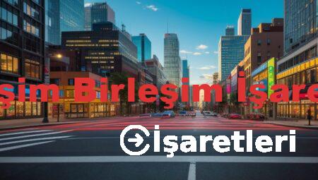 Kesişim Birleşim İşaretleri