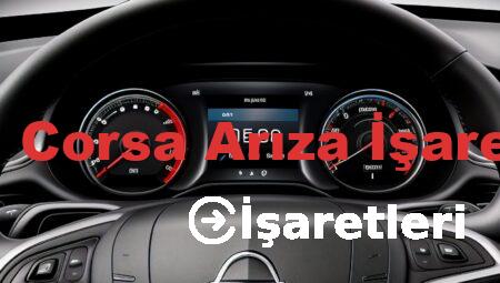 Opel Corsa Arıza İşaretleri