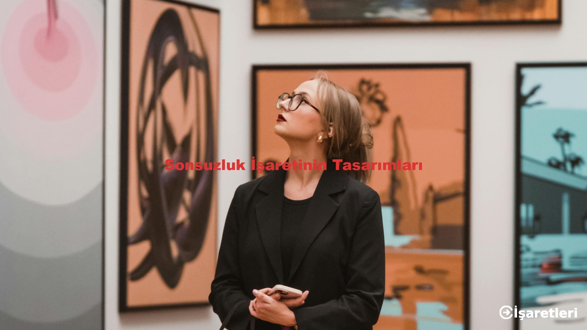 Sonsuzluk İşaretinin Tasarımları