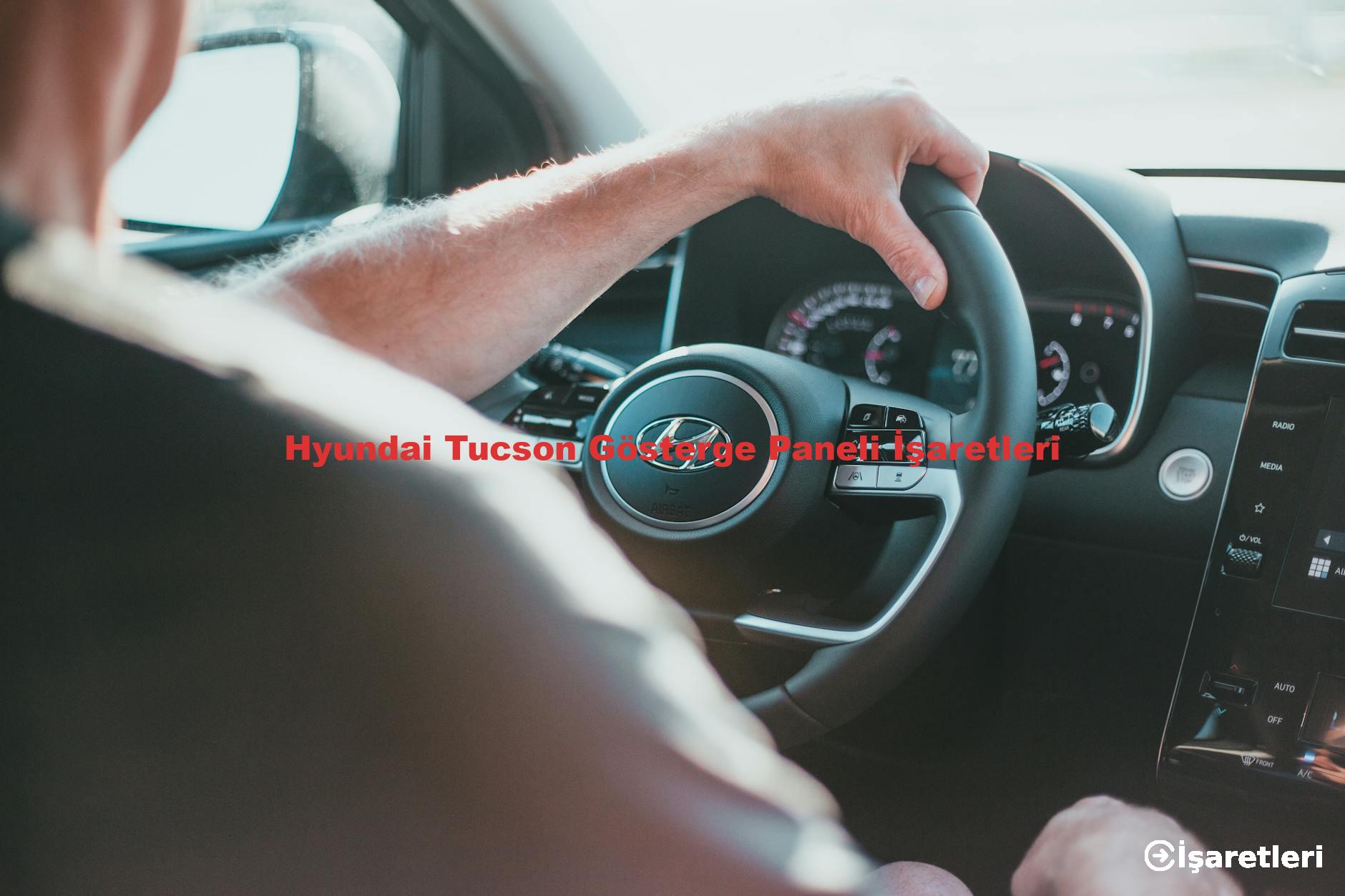 Hyundai Tucson Gösterge Paneli İşaretleri