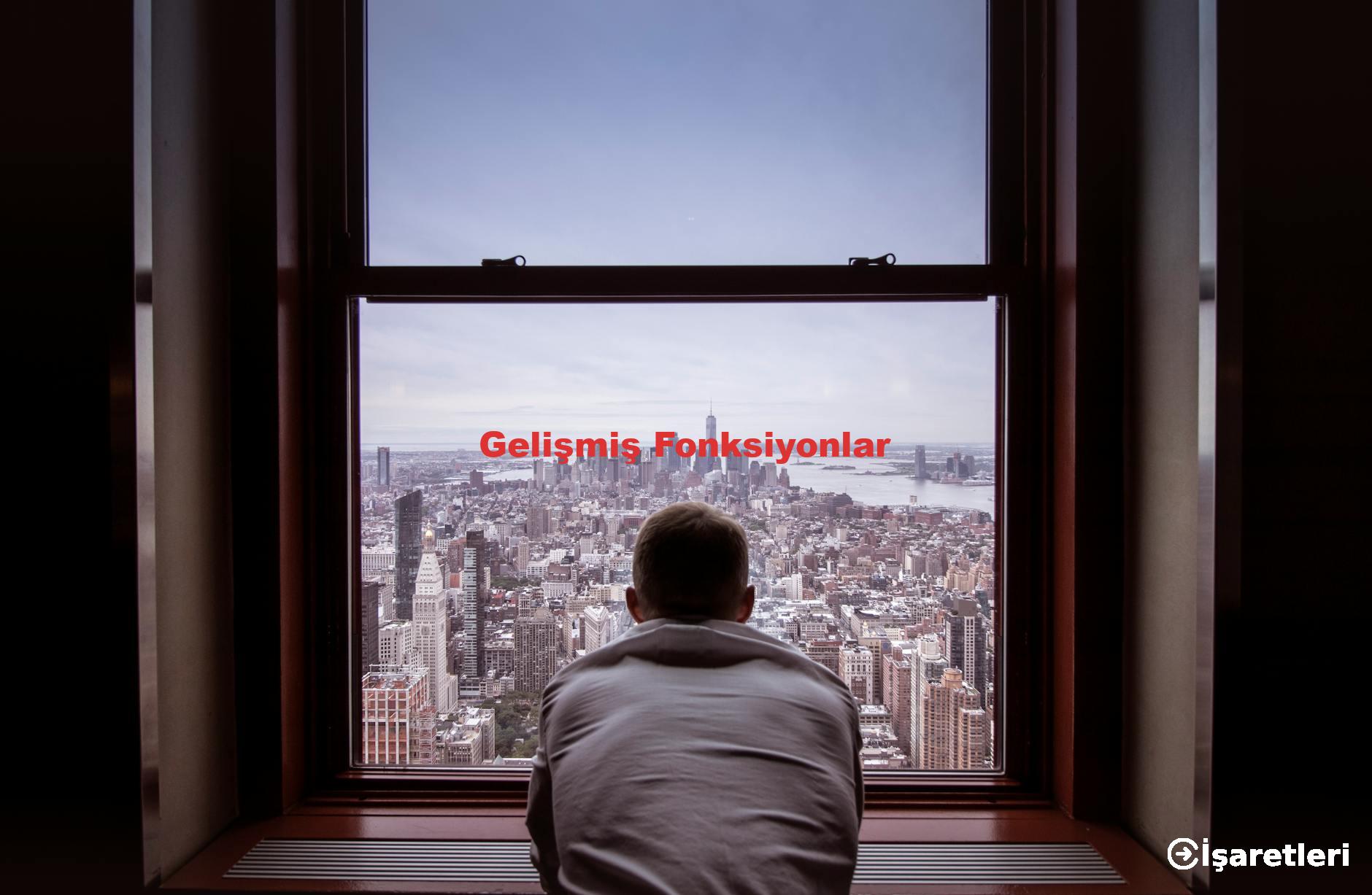 Gelişmiş Fonksiyonlar