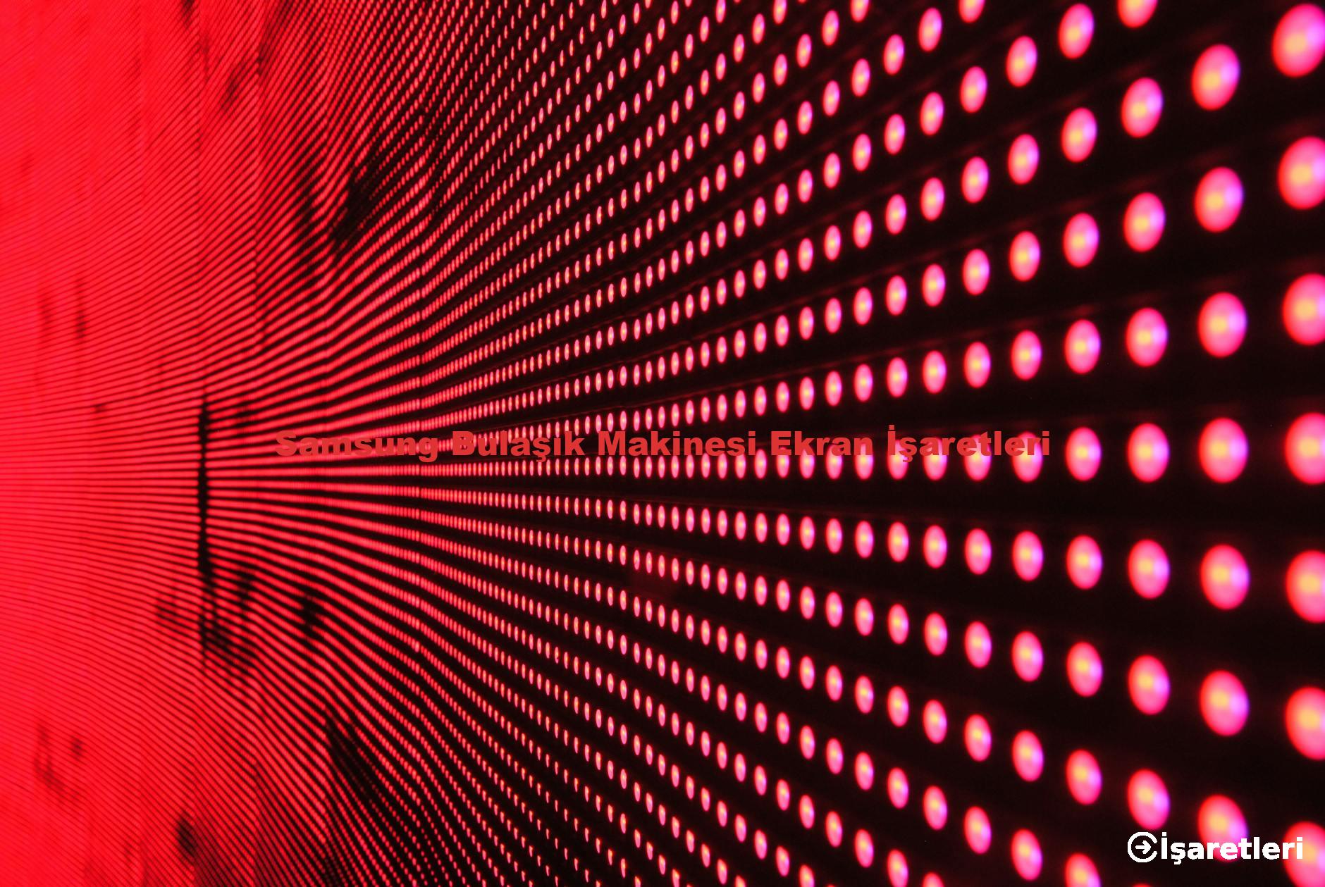 Samsung Bulaşık Makinesi Ekran İşaretleri