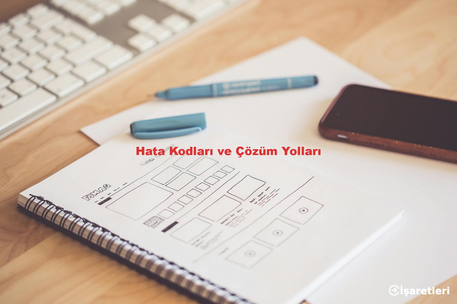 Hata Kodları ve Çözüm Yolları