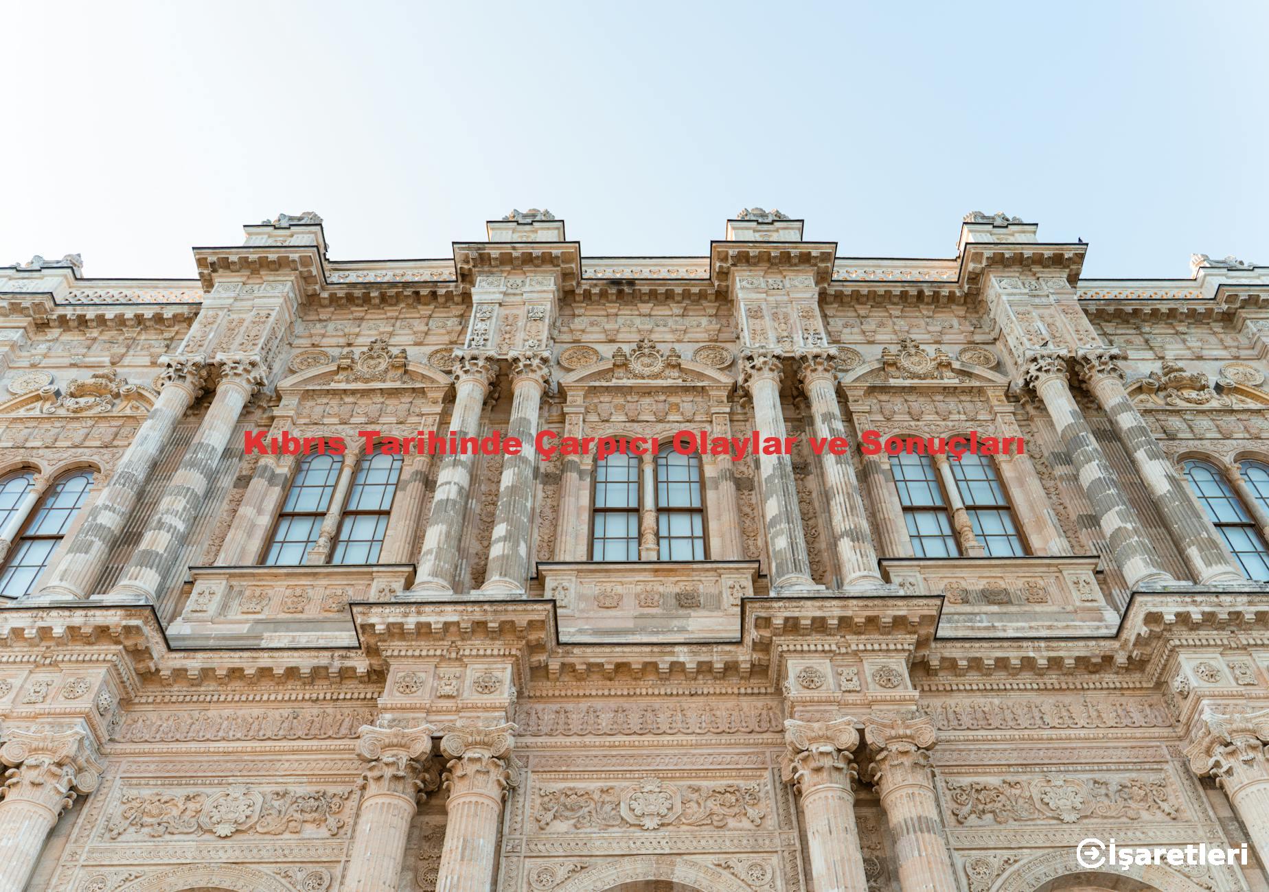 Kıbrıs Tarihinde Çarpıcı Olaylar ve Sonuçları