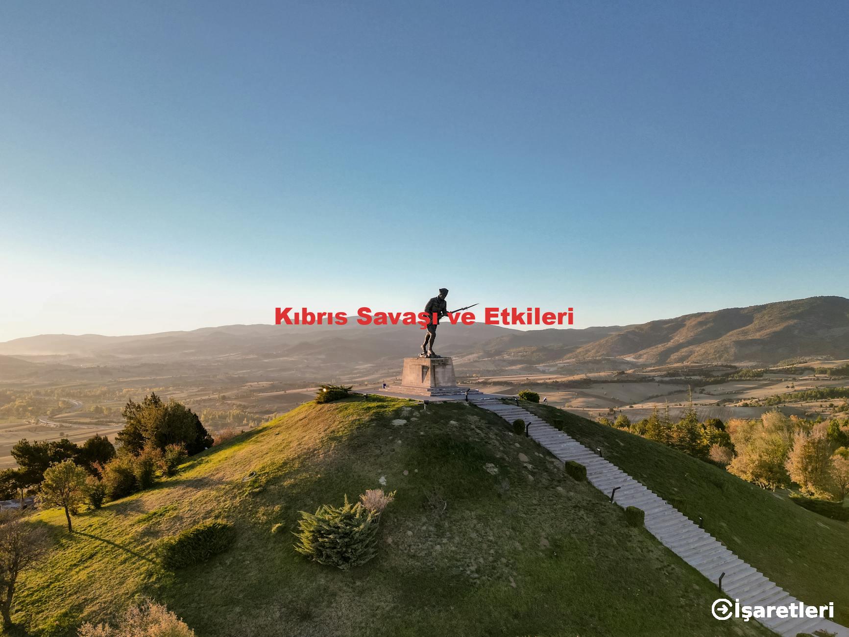 Kıbrıs Savaşı ve Etkileri