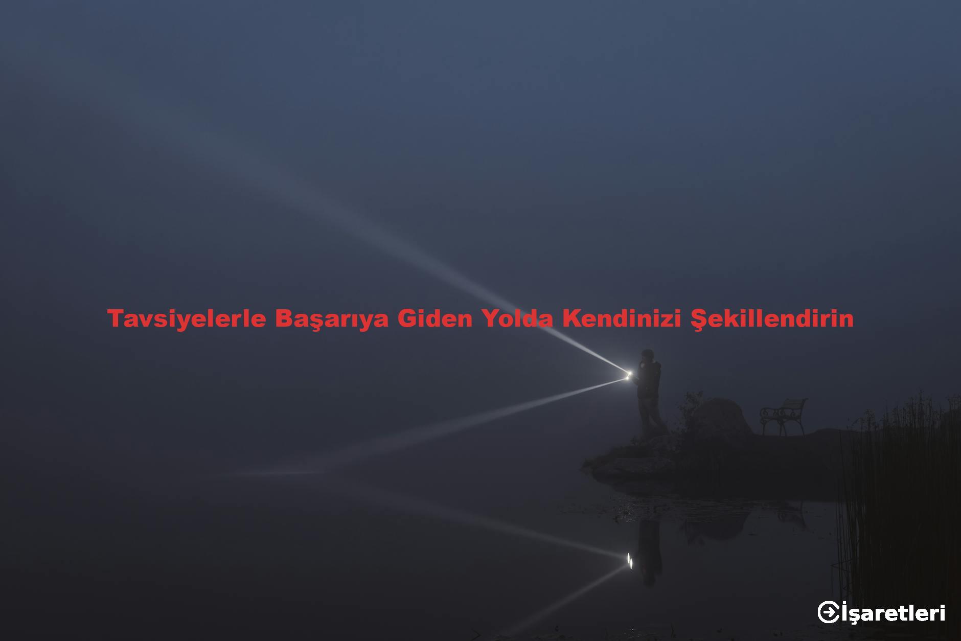 Tavsiyelerle Başarıya Giden Yolda Kendinizi Şekillendirin