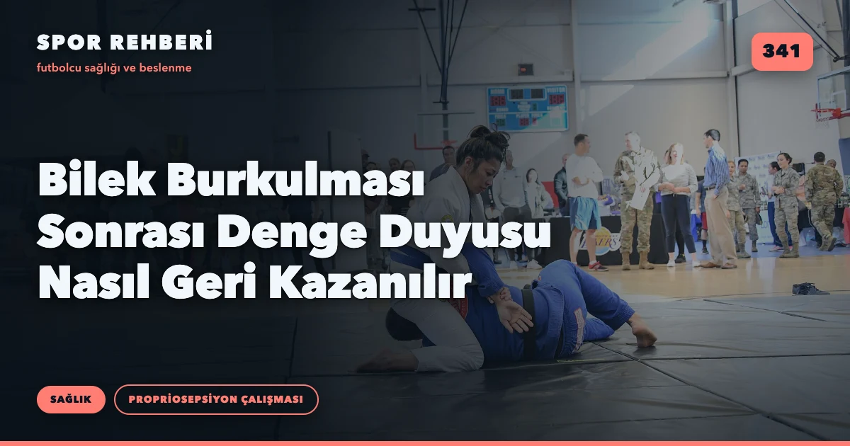 Bilek Burkulması Sonrası Denge Duyusu Nasıl Geri Kazanılır